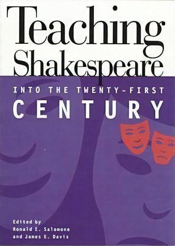 Teaching Shakespeare Into The Twenty-first Century, De Ronald E. Salomone. Editorial Ohio University Press, Tapa Blanda En Inglés, 1997