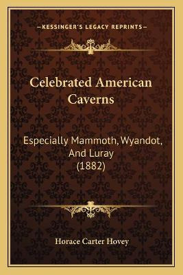 Libro Celebrated American Caverns : Especially Mammoth, W...