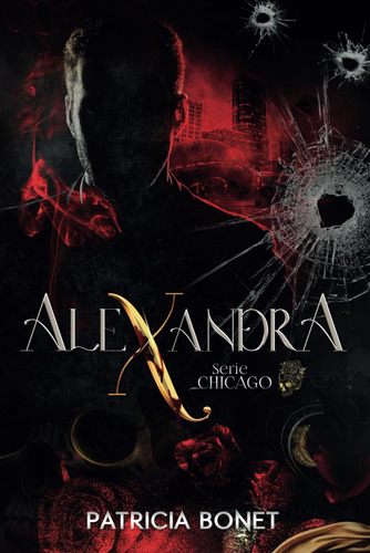 Libro : Alexandra (serie Chicago) - Bonet, Patricia