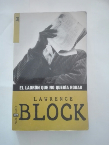 El Ladrón Que No Quería Robar - Lawrence Block