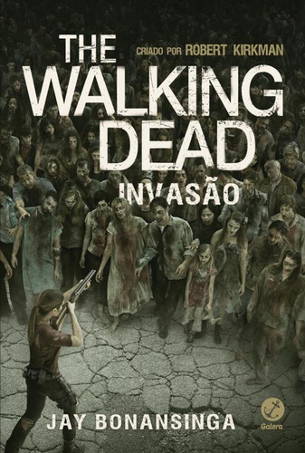 The Walking Dead: Invasão (Vol. 6), de Kirkman, Robert. Série The Walking Dead (6), vol. 6. Editora Record Ltda., capa mole em português, 2015