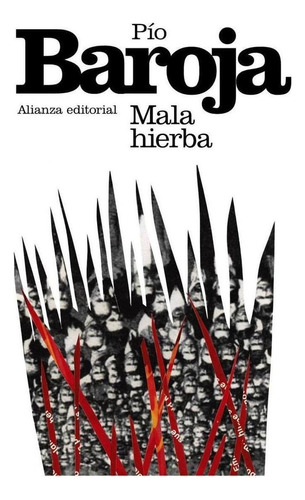 Libro: Mala Hierba. Baroja, Pio. Alianza