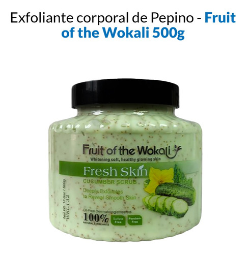Exfoliante Corporal De Pepino - Fruit Of The Wokali 500g