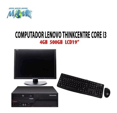 Computadores Lenovo Thinkcentre Core I3/4.0gb/500gb/lcd19/w7