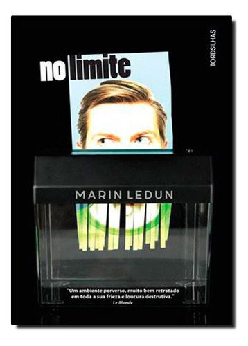 No Limite: No Limite, De Marin Ledun. Editora Tordesilhas, Capa Mole, Edição Unica Em Português
