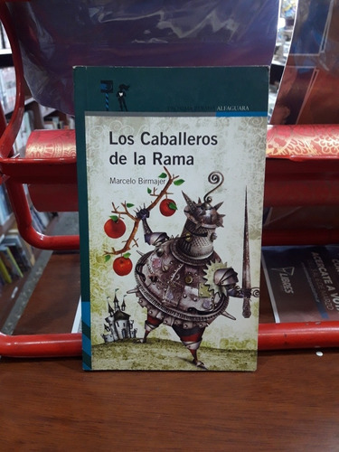 Los Caballeros De La Rama Marcelo Birmajer Alfaguara Usado * (Usado)