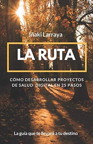 Libro: La Ruta: Cómo Desarrollar Proyectos De Salud Digital