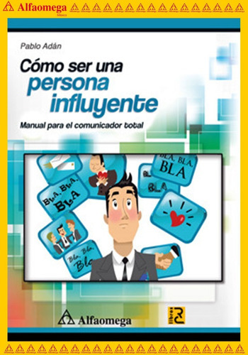 Cómo Ser Una Persona Influyente, De Adán, Pablo. Editorial Alfaomega Grupo Editor, Tapa Blanda, Edición 1 En Español, 2013