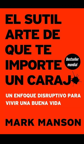 Libro El Sútil Arte De Que Te Importe Un Carajo