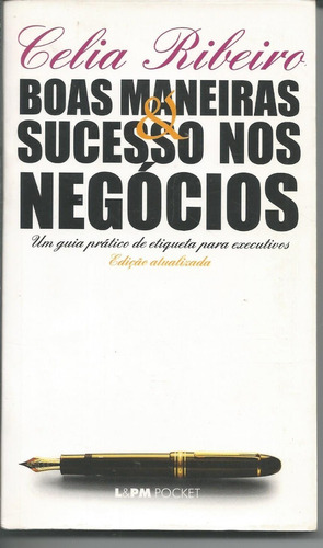 Livro Boas Maneiras E Sucesso Nos Negócios, Celia Ribeiro