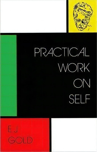 Practical Work On Self, De E. J. Gold. Editorial Gateways Books Tapes Us, Tapa Blanda En Inglés