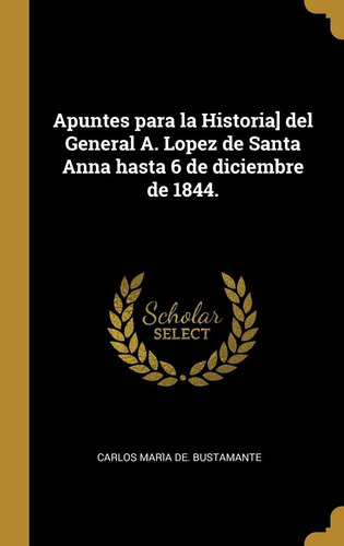 Libro Apuntes Para La Historia Del General A. Lopez De  Lhs5