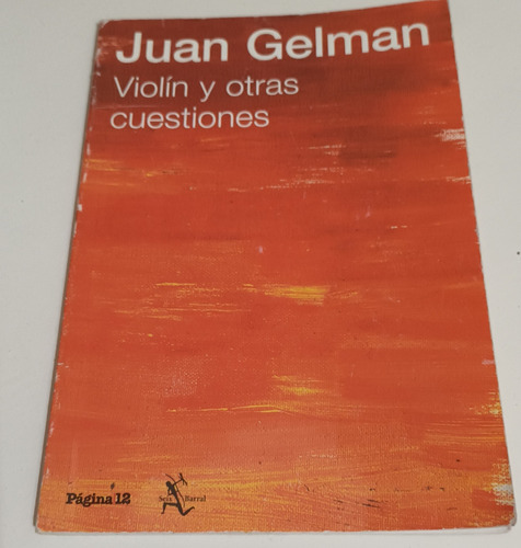 Violín Y Otras Cuestiones. Juan Gelman 