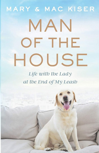 Libro: Man Of The House: Life With The Lady At The End Of My