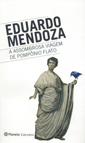A Assombrosa Viagem De Pompônio Flato, De Eduardo Mendoza. Editora Planeta, Capa Mole Em Português