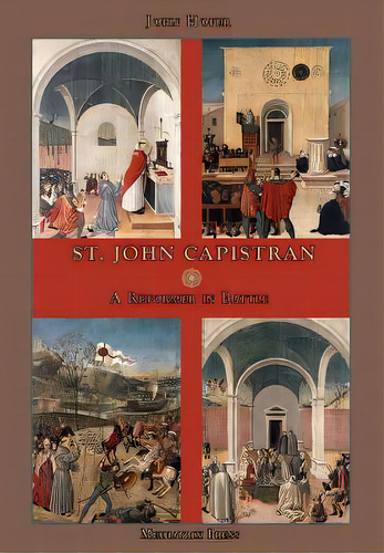 St. John Capistran: A Reformer In Battle, De Press, Mediatrix. Editorial Lulu Pr, Tapa Dura En Inglés