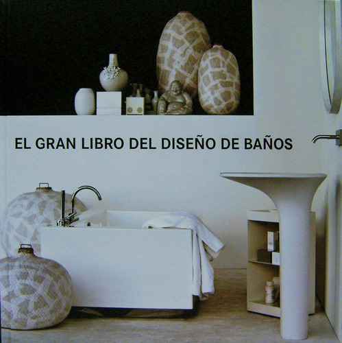  El Gran Libro Del Diseño De Baños  -  Vv.aa. 