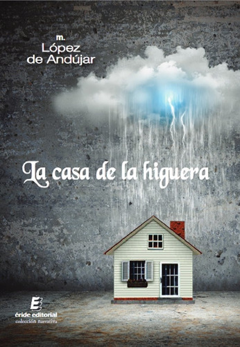 Libro La Casa De La Higuera - Lopez De Andujar, M.