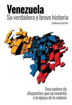 Libro Venezuela, Su Verdadera Y Breve Historia:  Una Cade...