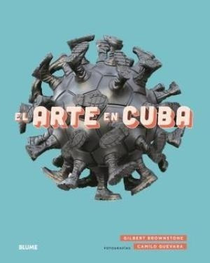 El Arte En Cuba - Gilbert Brownstone