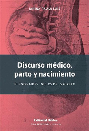 Discurso Medico, Parto Y Nacimiento - Ianina Paula Lois -bib