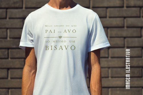 Camiseta Personalizada Bisavô - Dia Dos Pais / Avós