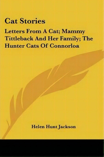 Cat Stories, De Helen Hunt Jackson. Editorial Kessinger Publishing, Tapa Blanda En Inglés