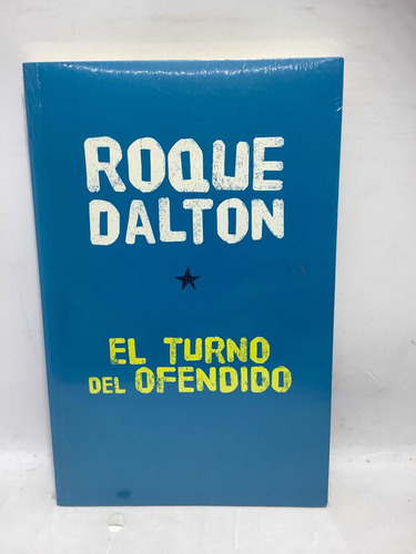 Roque Dalton - El Turno Del Ofendido - Poesia -