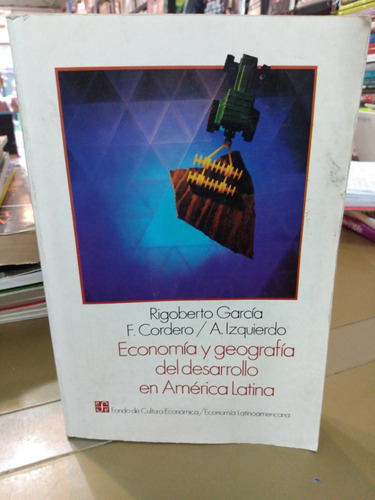 Economía Y Geografía Del Desarrollo En América Latina García