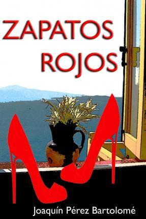 Libro Zapatos Rojos - Joaquin Perez Bartolome