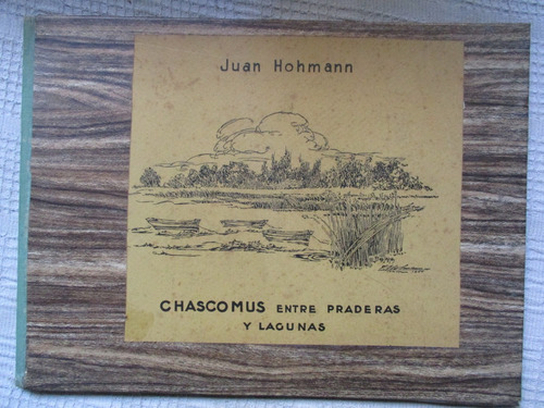 Juan Hohmann - Chascomús Entre Praderas Y Lagunas