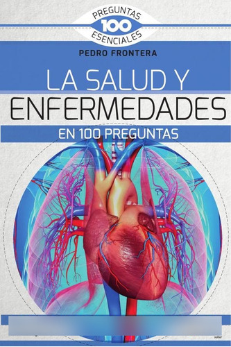 La Salud Y Enfermedades En 100 Preguntas - Pedro Fresco