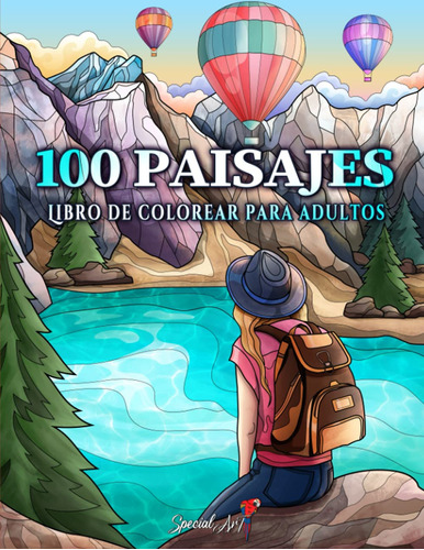 100 Paisajes: Un Libro De Colorear Para Adultos Con Hermo...