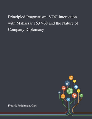 Libro Principled Pragmatism: Voc Interaction With Makassa...