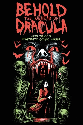 Libro Behold The Undead Of Dracula: Lurid Tales Of Cinema...