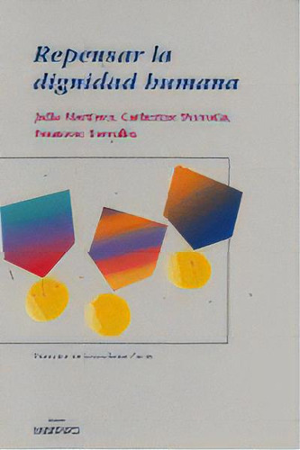 Repensar La Dignidad Humana, De Martínez, Julio. Editorial Milenio Publicaciones S.l., Tapa Blanda En Español