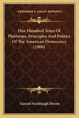 Libro One Hundred Years Of Platforms, Principles And Poli...