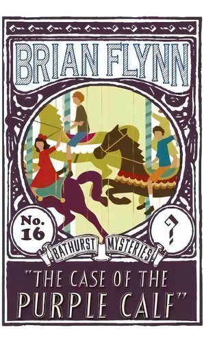 The Case Of The Purple Calf : An Anthony Bathurst Mystery, De Brian Flynn. Editorial Dean Street Press, Tapa Blanda En Inglés