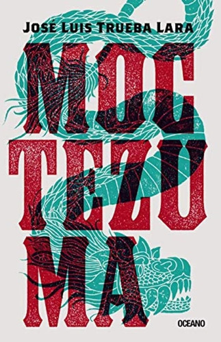 Moctezuma - Jose Luis Trueba Lara