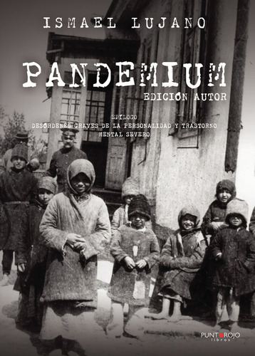 Pandemium. Edición autor, de Lujano , Ismael.., vol. 1. Editorial Punto Rojo Libros S.L., tapa pasta blanda, edición 1 en español, 2020