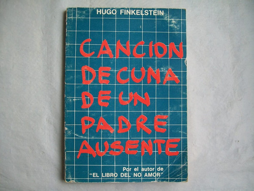 Hugo Finkelstein Cancion De Cuna De Un Padre Ausente 