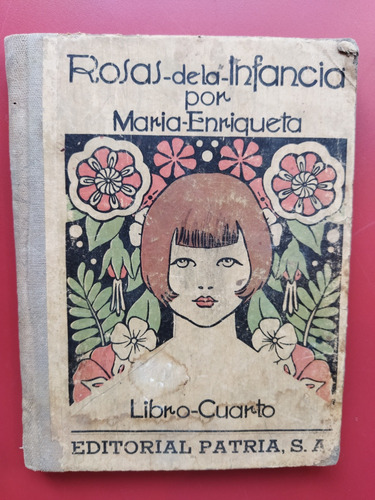 Rosas De La Infancia. María Enriqueta. Libro Cuarto Año 1943
