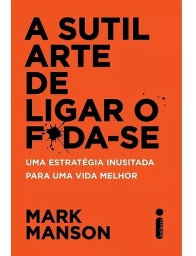 A Sutil Arte De Ligar O F Da-se - Intrinseca