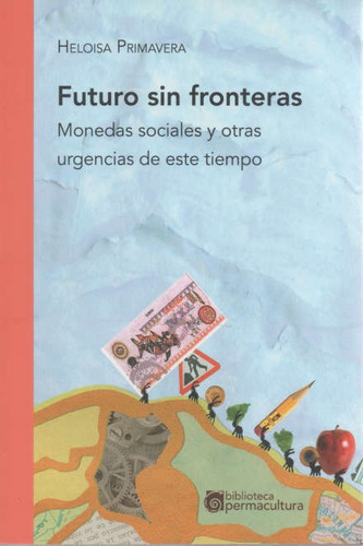 Futuro Sin Fronteras - Heloisa Primavera - Permacultura