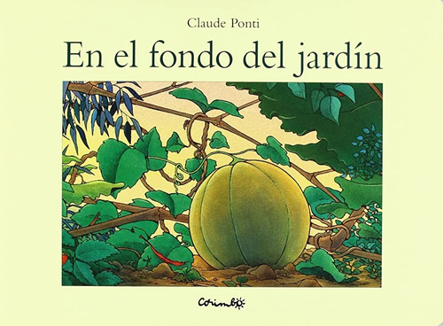 En El Fondo Del Jardín, de Ponti Calude. Editorial CORIMBO, tapa blanda en español