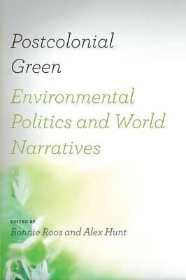 Libro Postcolonial Green : Environmental Politics And Wor...