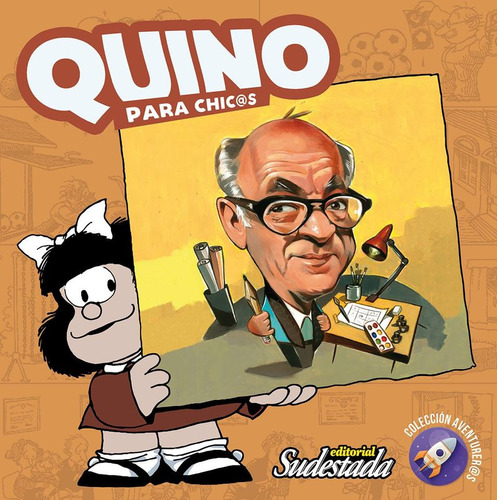 Colección Aventurerxs Quino - Mafalda. Ed Sudestada