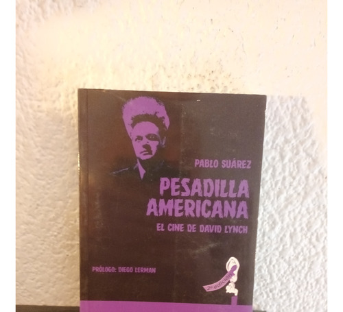 Pesadilla Americana, El Cine De David Lynch - Pablo Suárez