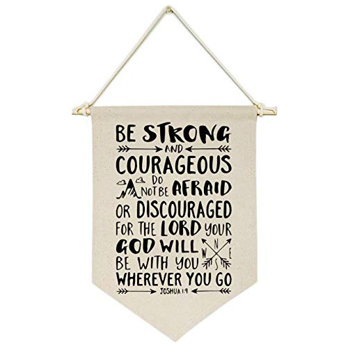 Be Strong And Courageous, Do Not Be Afraid Or Discourag...