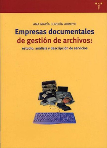 Libro Empresas Documentales De Gestiã³n De Archivos: Estu...